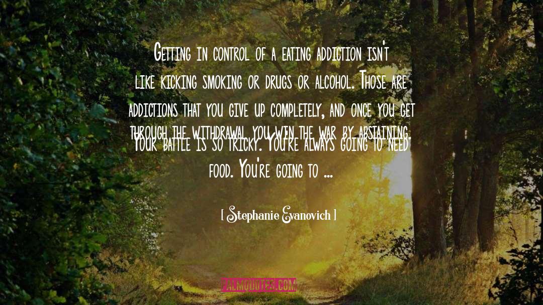 Stephanie Evanovich Quotes: Getting in control of a