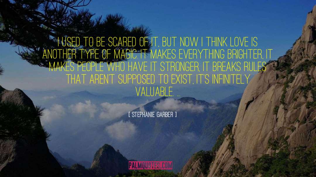 Stephanie Garber Quotes: I used to be scared