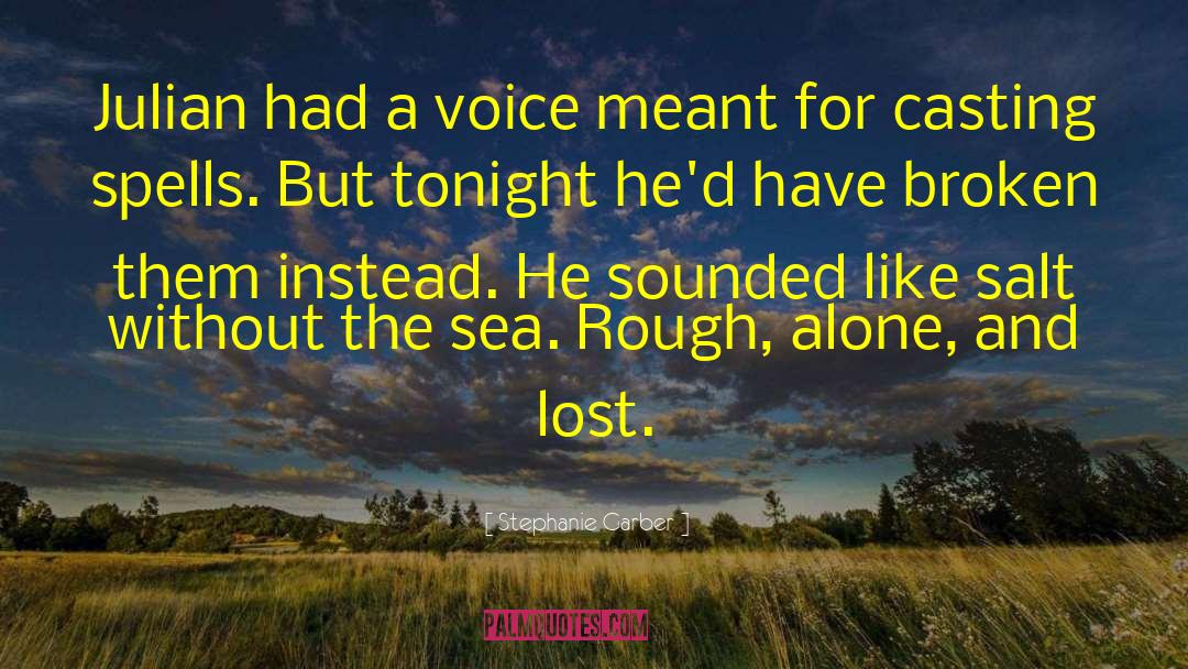 Stephanie Garber Quotes: Julian had a voice meant