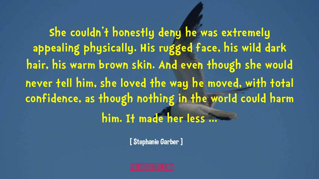 Stephanie Garber Quotes: She couldn't honestly deny he
