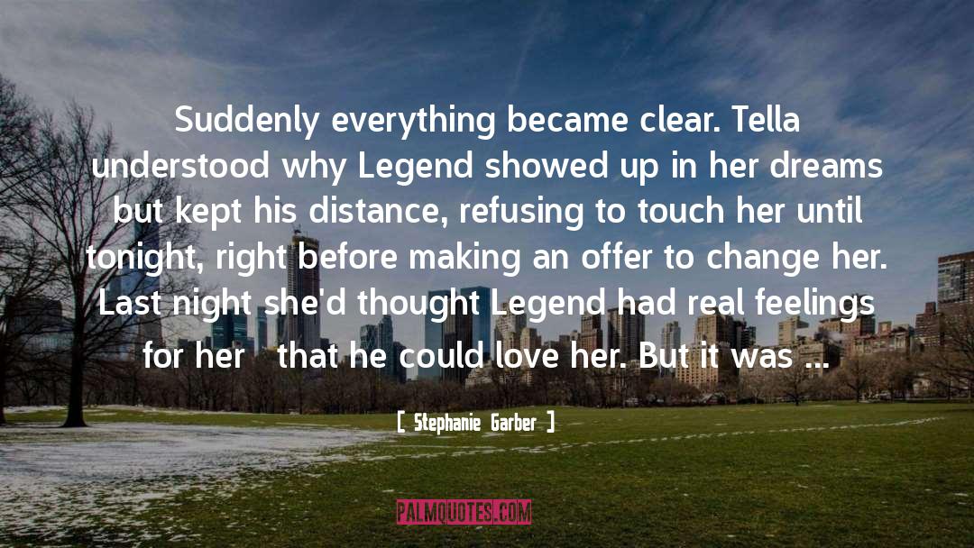 Stephanie Garber Quotes: Suddenly everything became clear. Tella