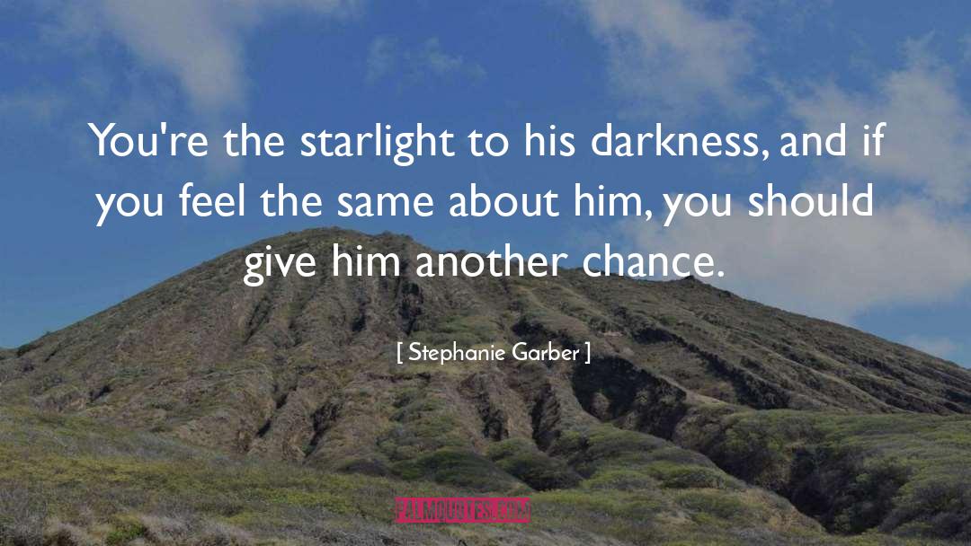 Stephanie Garber Quotes: You're the starlight to his