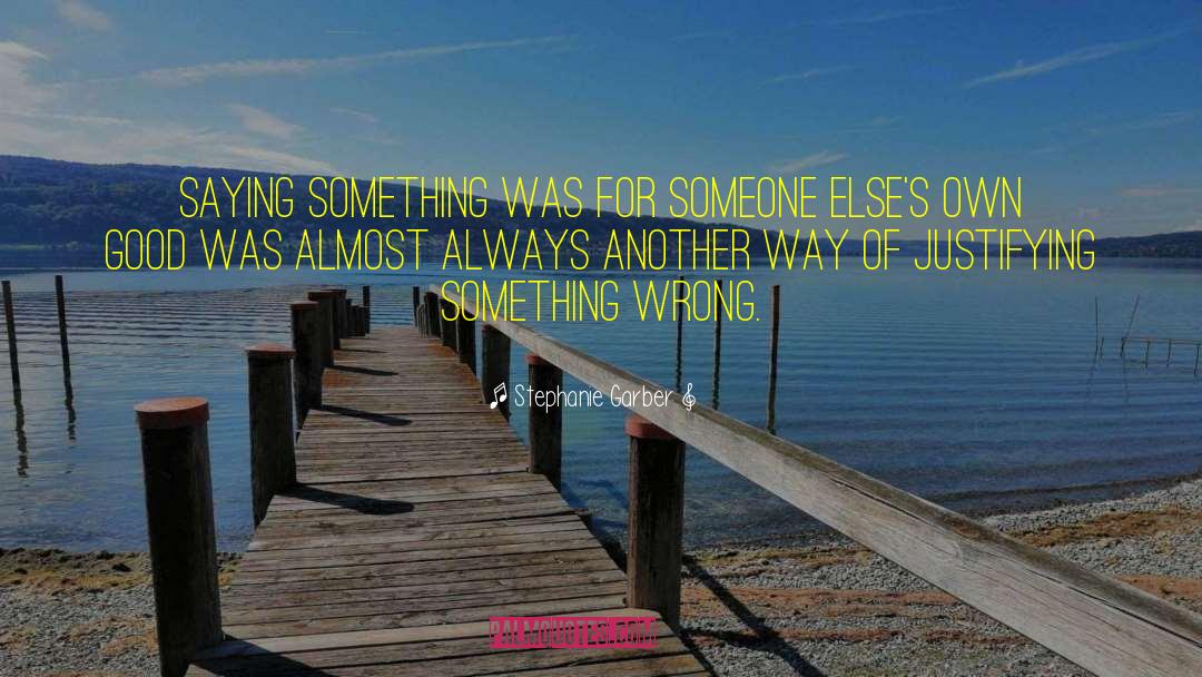 Stephanie Garber Quotes: Saying something was for someone