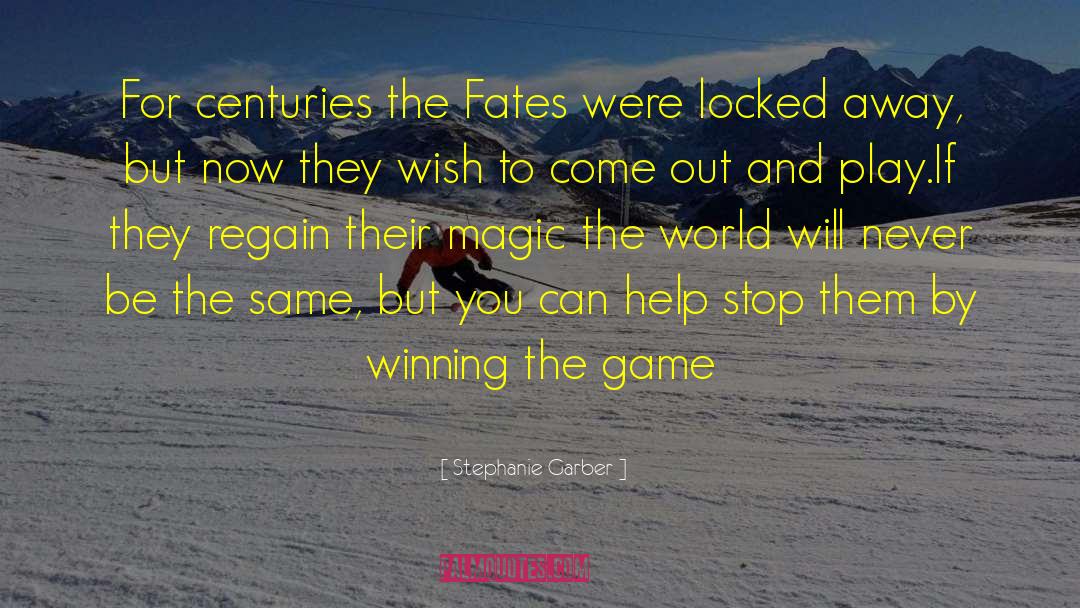 Stephanie Garber Quotes: For centuries the Fates were