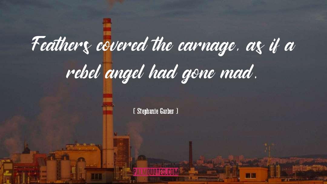Stephanie Garber Quotes: Feathers covered the carnage, as