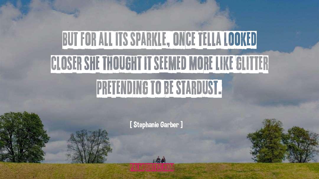Stephanie Garber Quotes: But for all its sparkle,