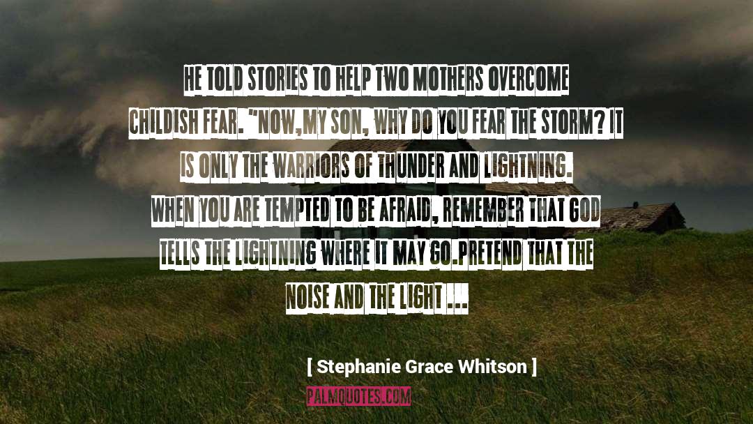 Stephanie Grace Whitson Quotes: He told stories to help