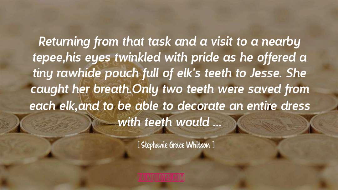 Stephanie Grace Whitson Quotes: Returning from that task and