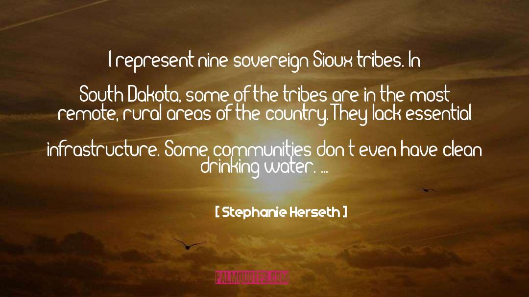 Stephanie Herseth Quotes: I represent nine sovereign Sioux