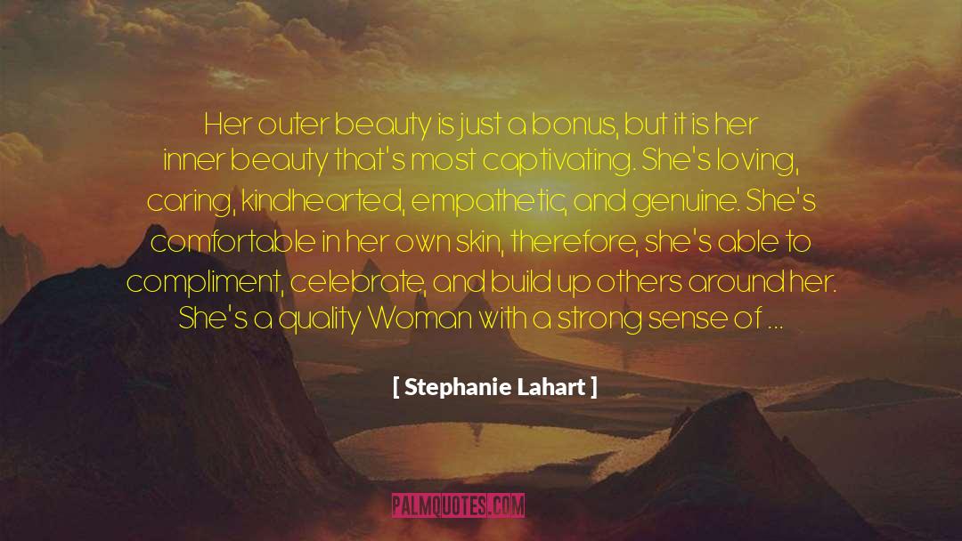 Stephanie Lahart Quotes: Her outer beauty is just