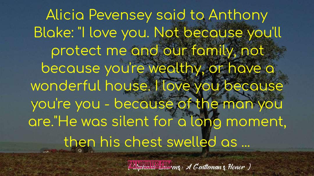 Stephanie Laurens; A Gentleman's Honor Quotes: Alicia Pevensey said to Anthony