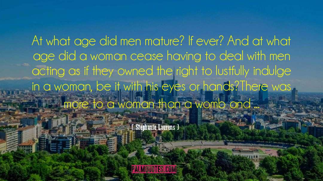 Stephanie Laurens Quotes: At what age did men
