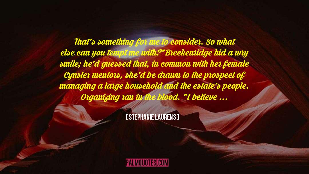 Stephanie Laurens Quotes: That's something for me to