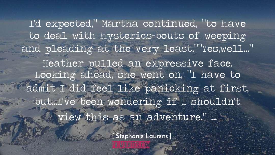 Stephanie Laurens Quotes: I'd expected,