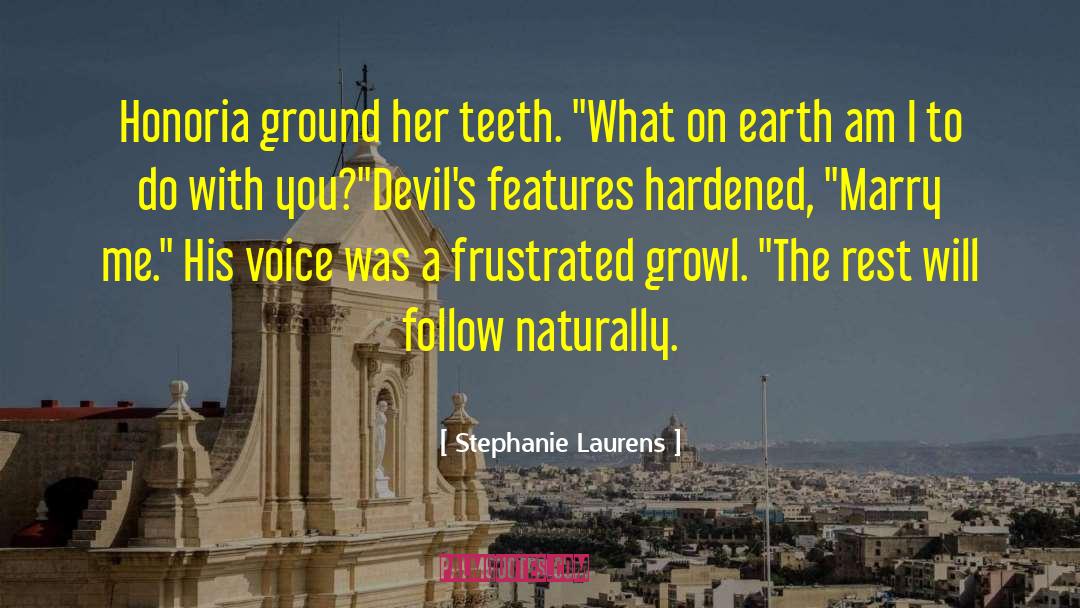 Stephanie Laurens Quotes: Honoria ground her teeth. 