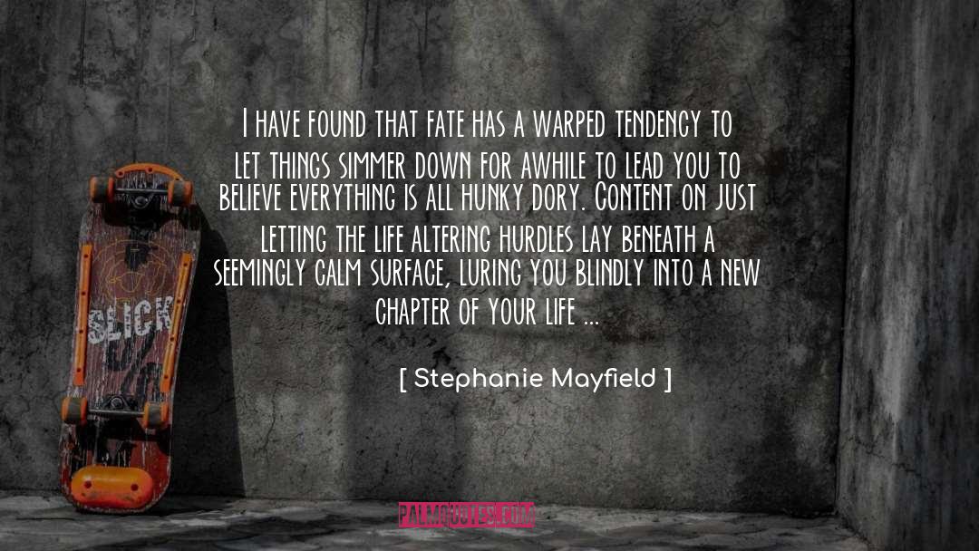 Stephanie Mayfield Quotes: I have found that fate