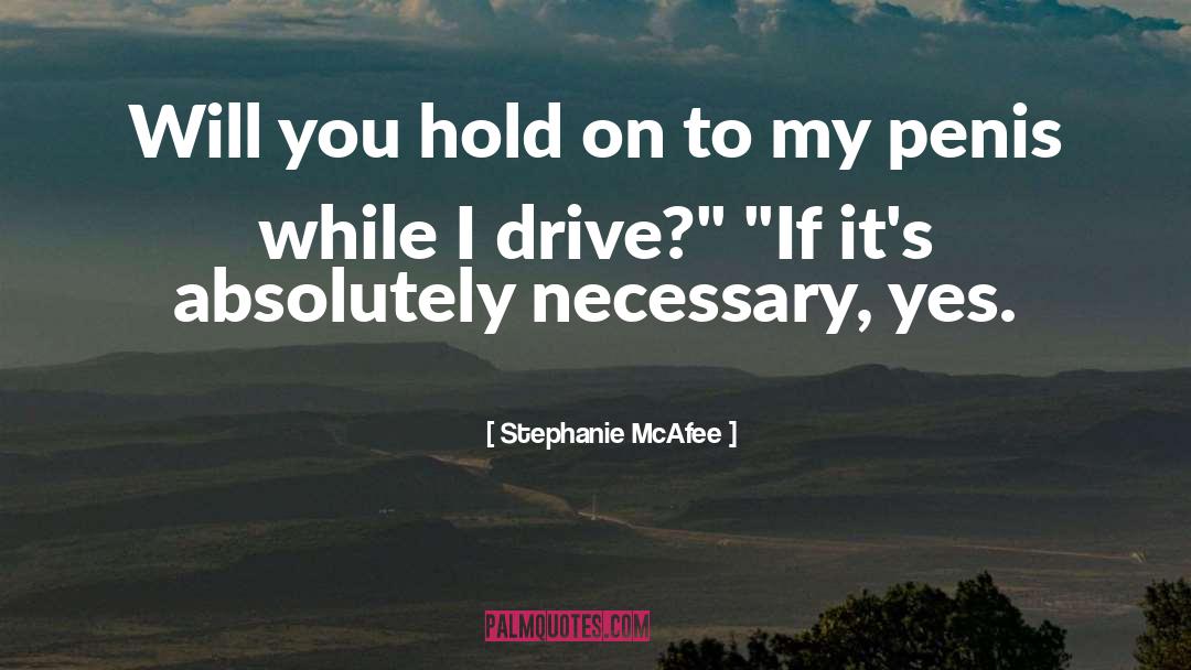 Stephanie McAfee Quotes: Will you hold on to