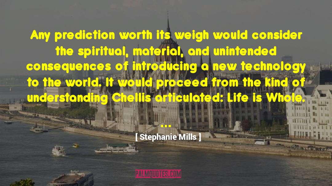 Stephanie Mills Quotes: Any prediction worth its weigh