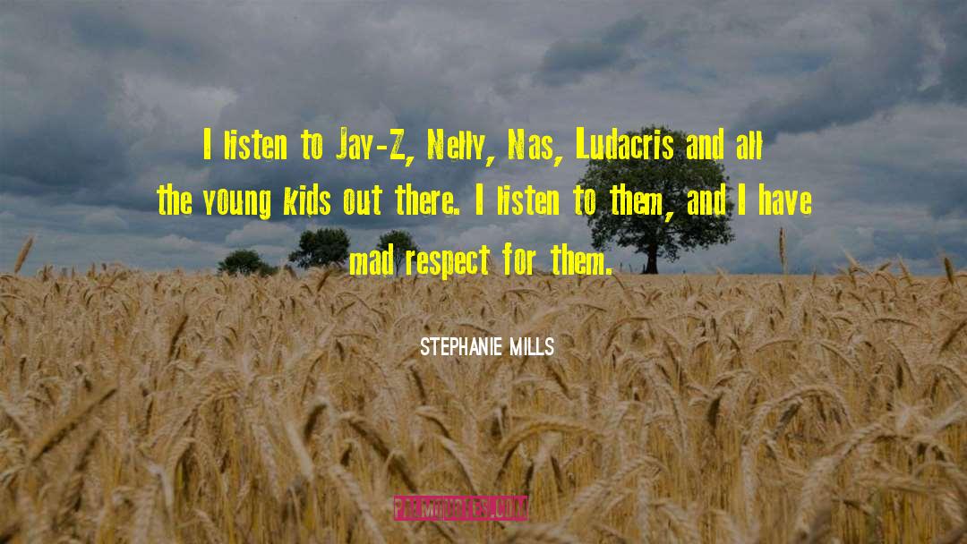 Stephanie Mills Quotes: I listen to Jay-Z, Nelly,
