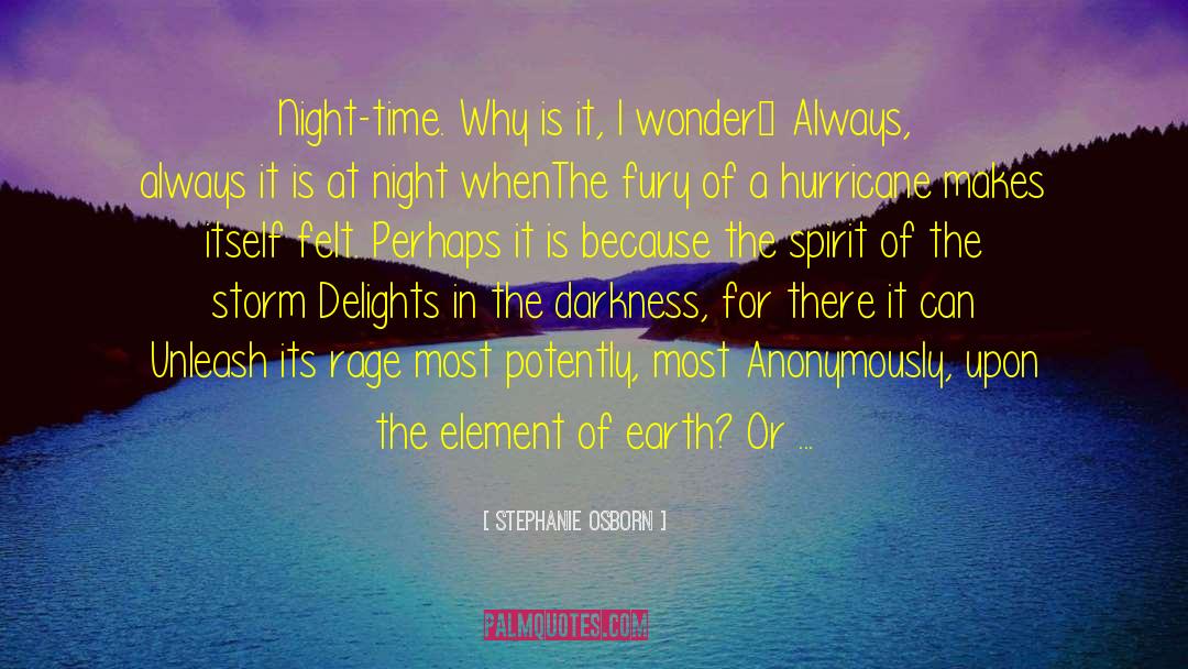 Stephanie Osborn Quotes: Night-time. Why is it, I
