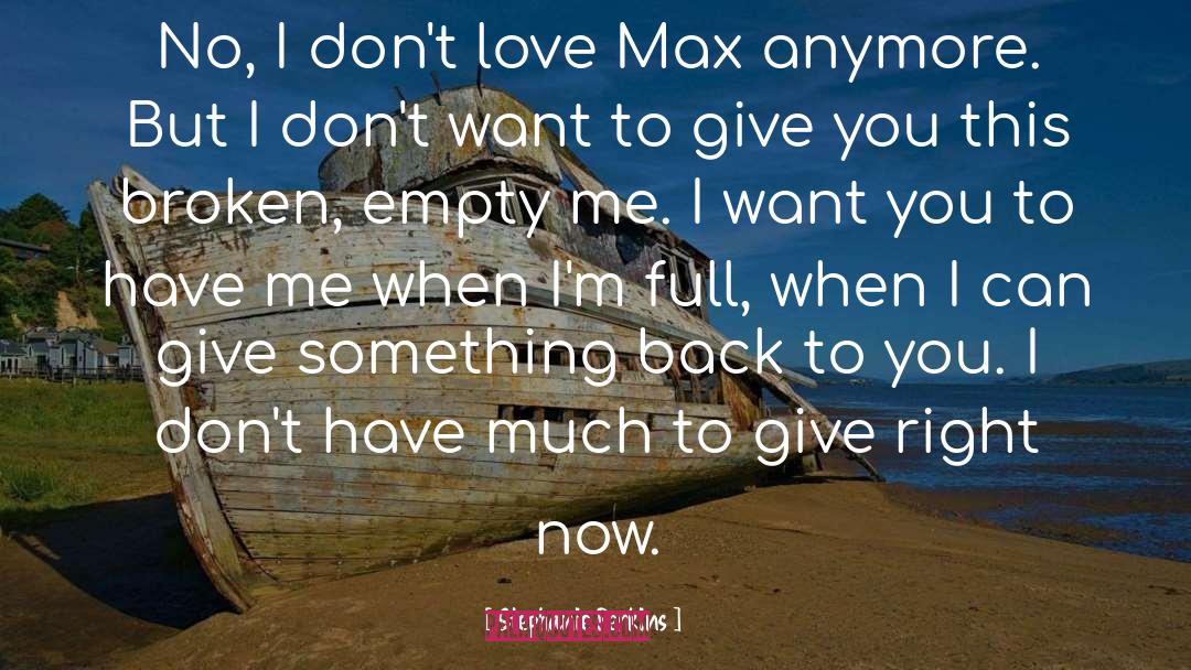 Stephanie Perkins Quotes: No, I don't love Max