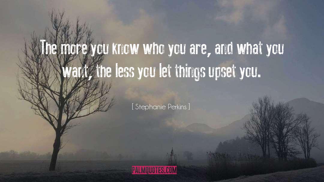 Stephanie Perkins Quotes: The more you know who