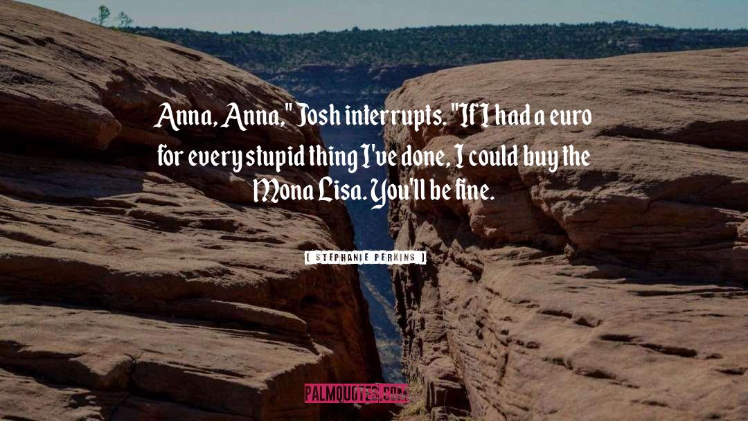 Stephanie Perkins Quotes: Anna, Anna,