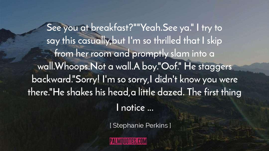 Stephanie Perkins Quotes: See you at breakfast?