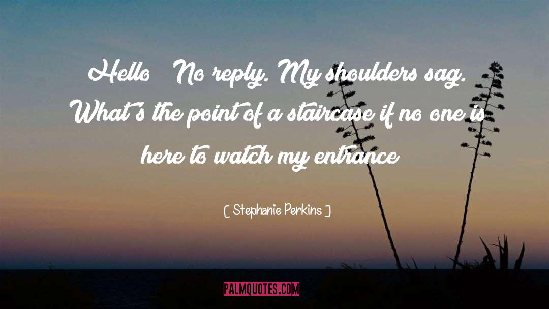 Stephanie Perkins Quotes: Hello?