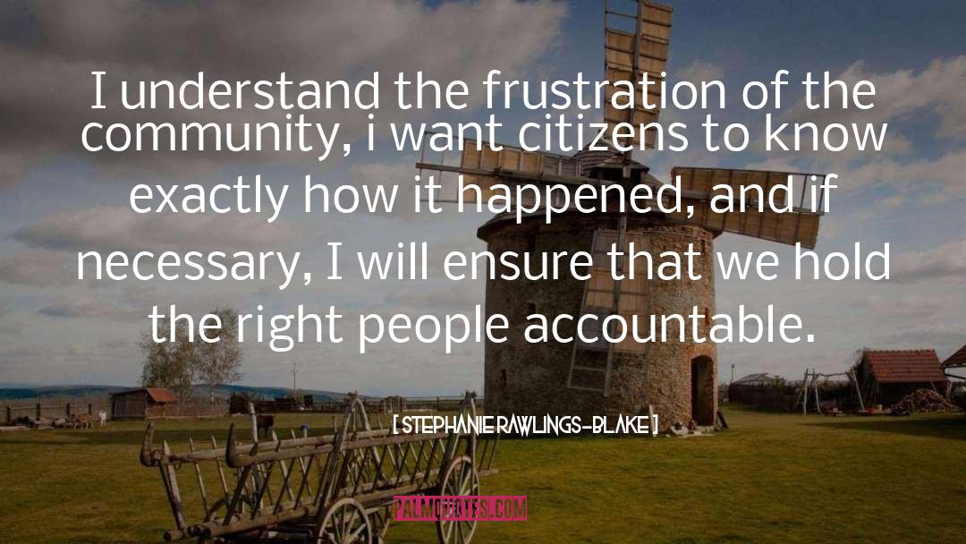 Stephanie Rawlings-Blake Quotes: I understand the frustration of