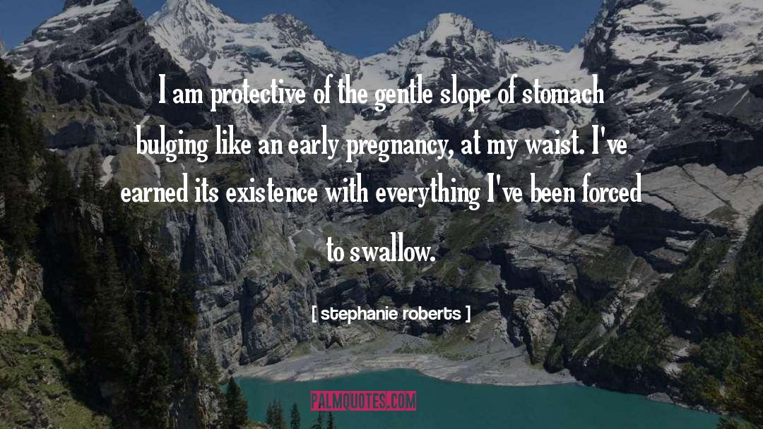 Stephanie Roberts Quotes: I am protective of the