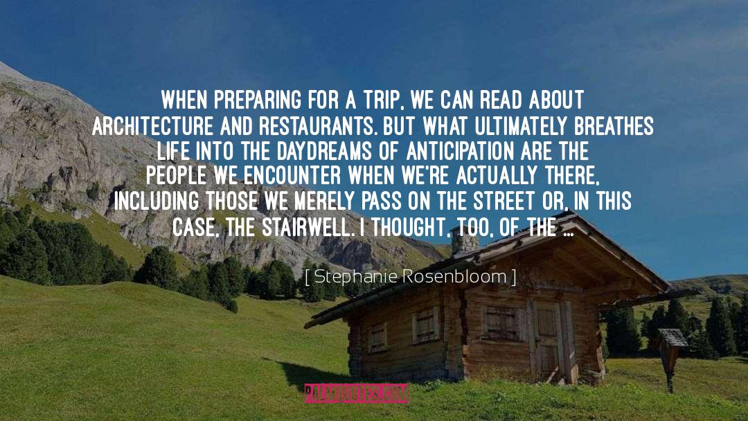 Stephanie Rosenbloom Quotes: When preparing for a trip,