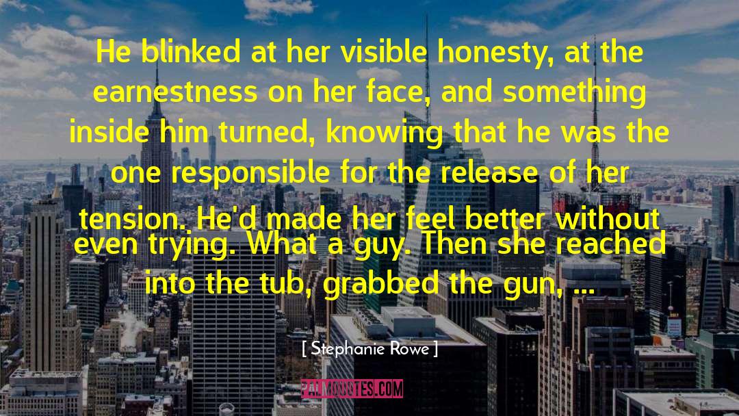 Stephanie Rowe Quotes: He blinked at her visible