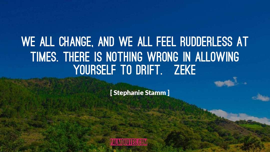Stephanie Stamm Quotes: We all change, and we