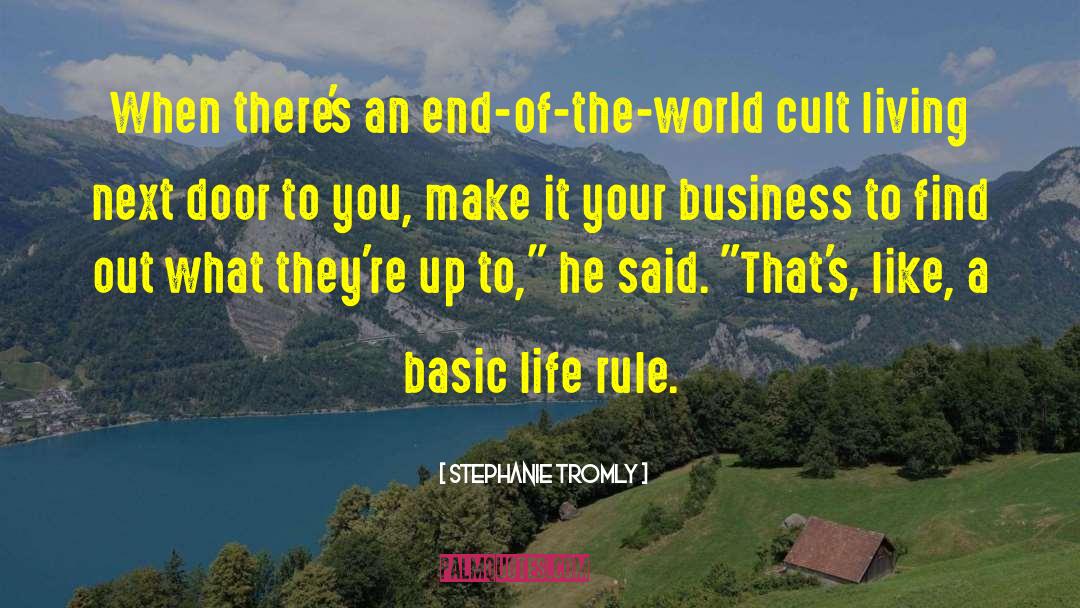 Stephanie Tromly Quotes: When there's an end-of-the-world cult