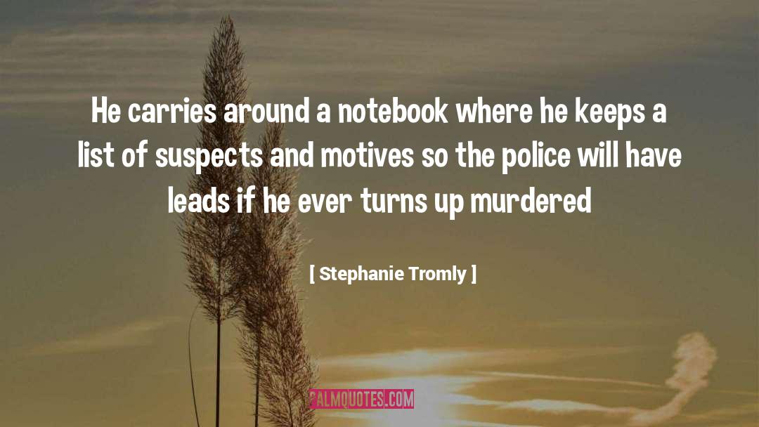 Stephanie Tromly Quotes: He carries around a notebook