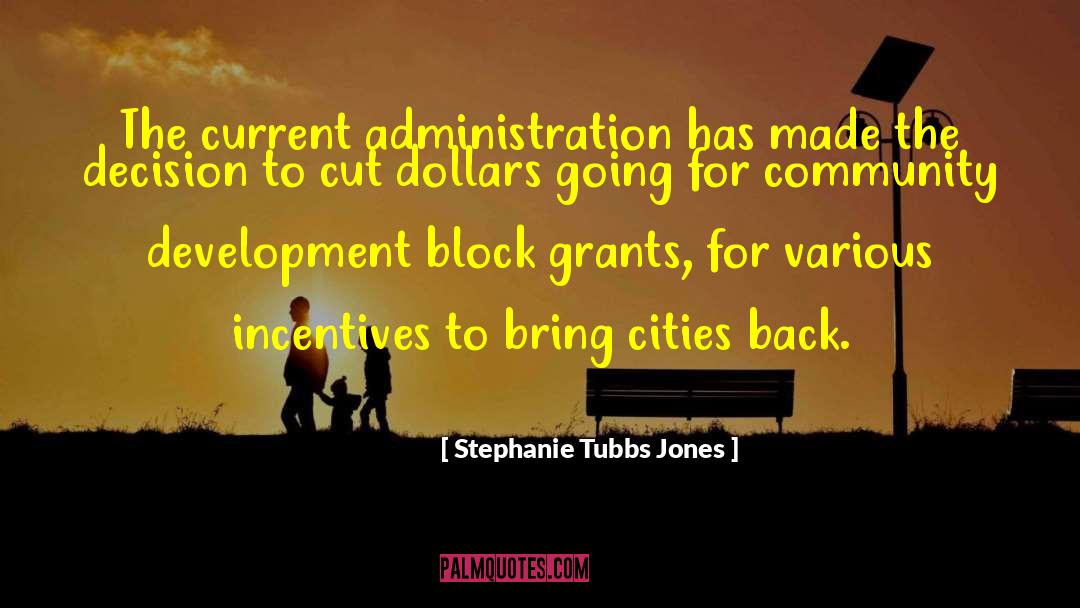 Stephanie Tubbs Jones Quotes: The current administration has made