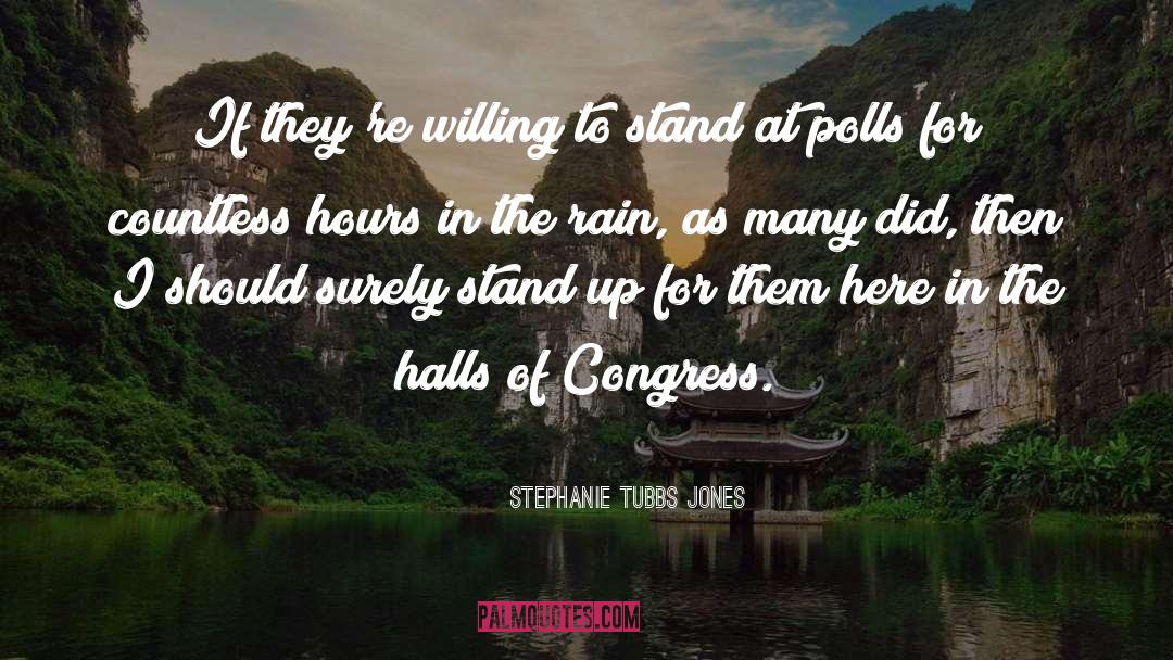 Stephanie Tubbs Jones Quotes: If they're willing to stand