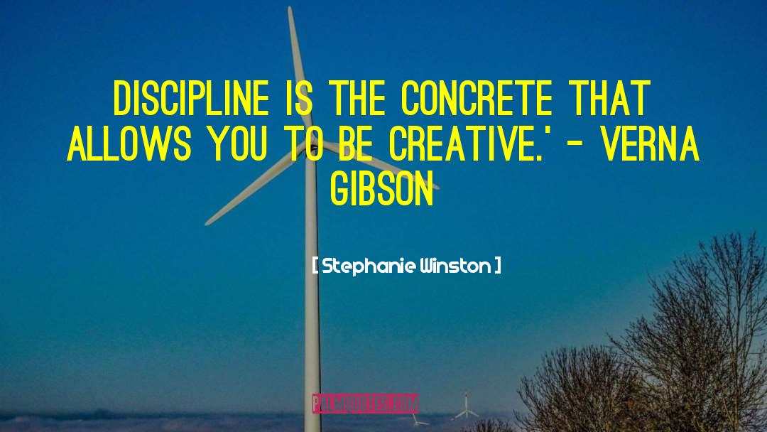 Stephanie Winston Quotes: Discipline is the concrete that