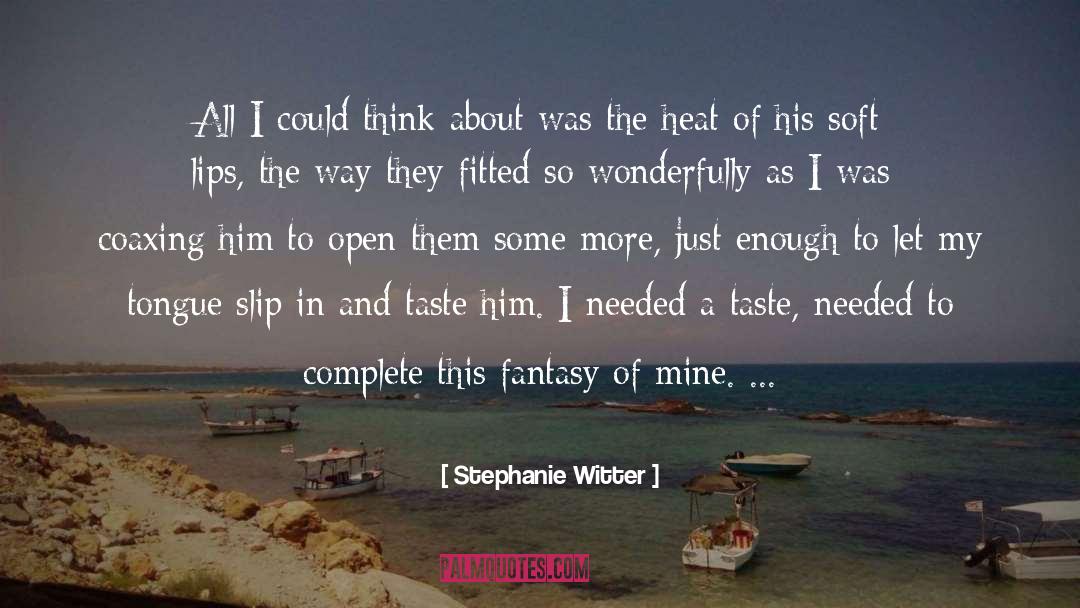 Stephanie Witter Quotes: All I could think about