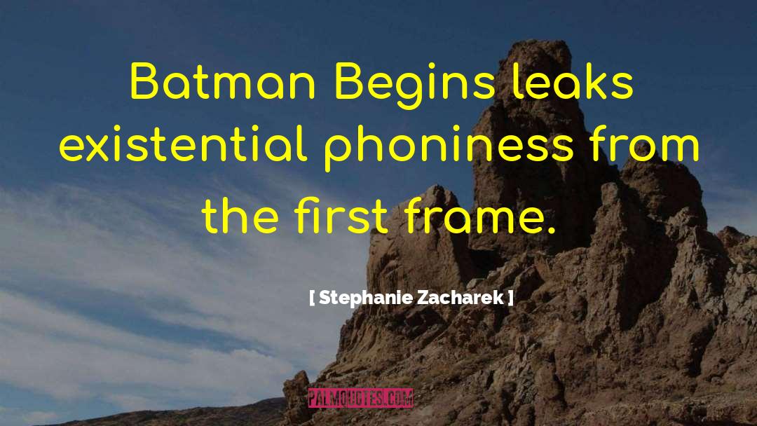 Stephanie Zacharek Quotes: Batman Begins leaks existential phoniness