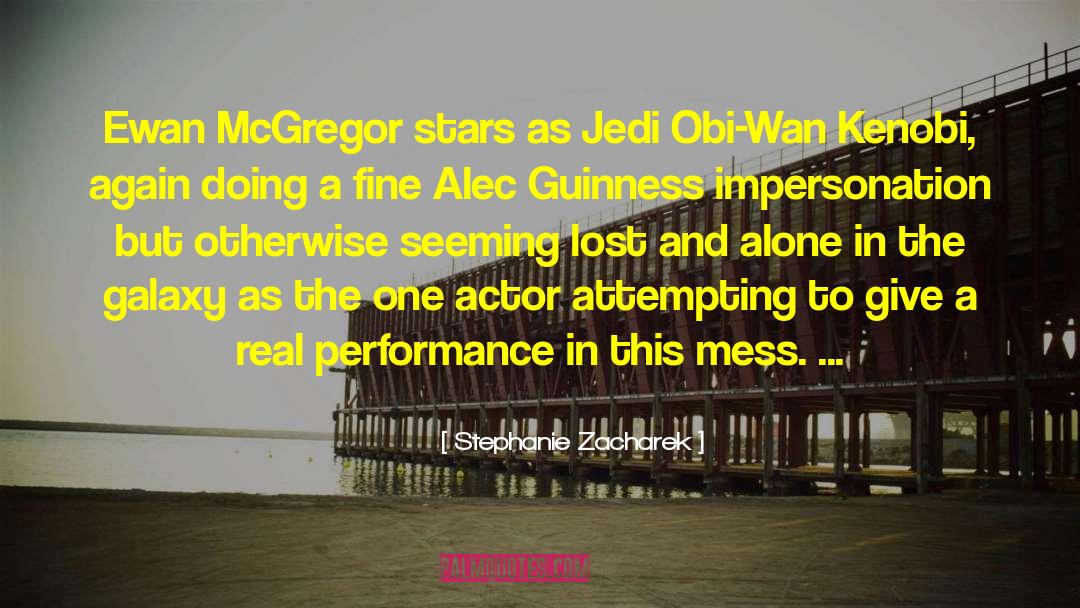 Stephanie Zacharek Quotes: Ewan McGregor stars as Jedi