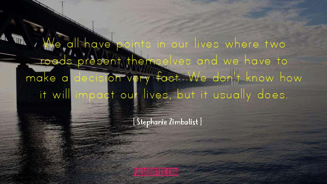 Stephanie Zimbalist Quotes: We all have points in