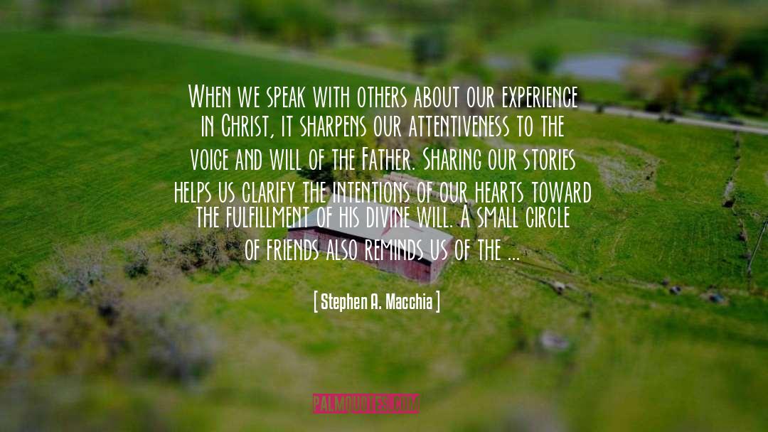 Stephen A. Macchia Quotes: When we speak with others