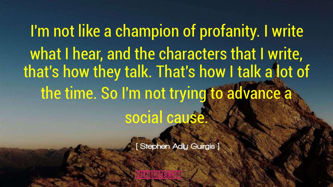 Stephen Adly Guirgis Quotes: I'm not like a champion