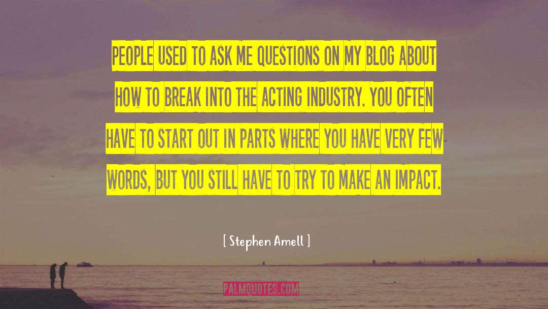 Stephen Amell Quotes: People used to ask me