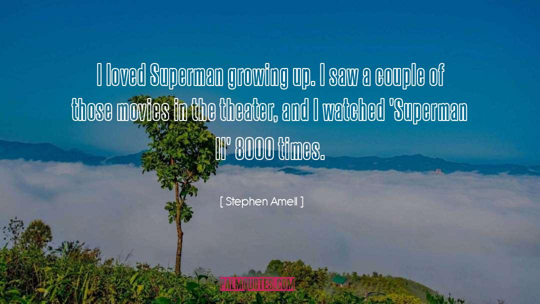 Stephen Amell Quotes: I loved Superman growing up.