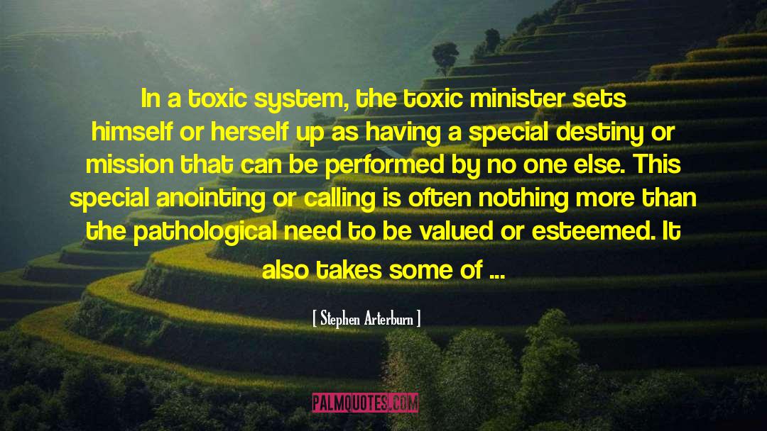 Stephen Arterburn Quotes: In a toxic system, the