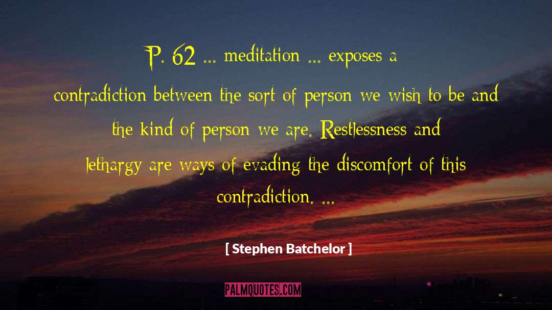 Stephen Batchelor Quotes: P. 62 ... meditation ...