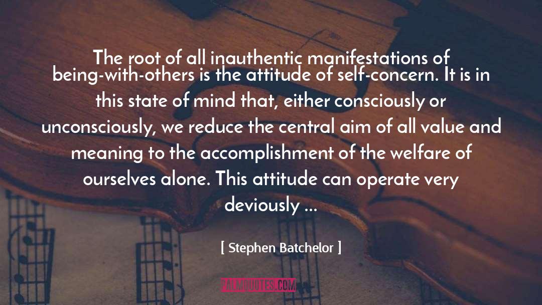 Stephen Batchelor Quotes: The root of all inauthentic